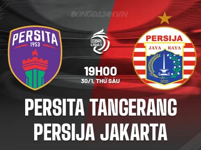 SỐC: Persita Tangerang Sẵn Sàng ‘Nghiền Nát’ Persija Jakarta Trên Sân Nhà? Soi Kèo, Dự Đoán Chính Xác 15h30 Ngày 30/1