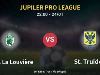 Soi Kèo RAAL La Louvière vs St. Truiden – 22:00 24/01 | Nhận Định, Dự Đoán Tỷ Số