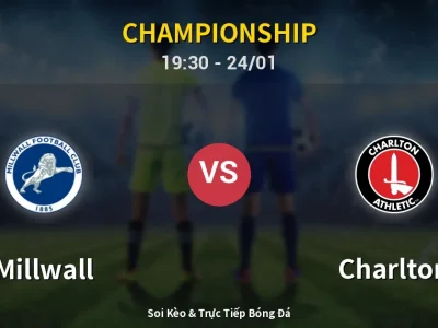 Soi Kèo Millwall vs Charlton – 19:30 24/01 | Nhận Định, Dự Đoán Tỷ Số