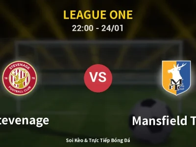 Soi Kèo Stevenage vs Mansfield Town – 22:00 24/01 | Nhận Định, Dự Đoán Tỷ Số