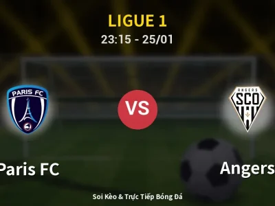 Soi Kèo Paris FC vs Angers – 23:15 25/01 | Nhận Định, Dự Đoán Tỷ Số