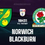 Norwich vs Blackburn: Trận 'Chung Kết Ngược' Quyết Định Số Phận Trụ Hạng - Dự Đoán Tỉ Số 19h30 Ngày 7/2 1