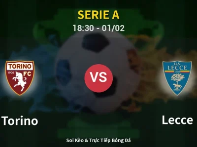 Kết Quả: Torino 1-0 Lecce – Highlight & Bàn Thắng | Serie A