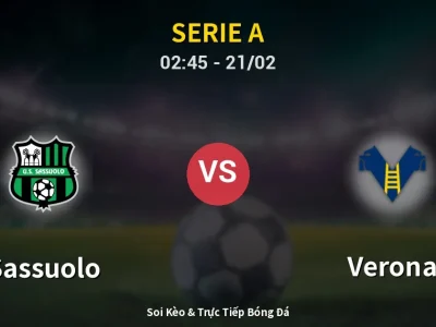Kết Quả: Sassuolo 3-0 Verona – Highlight & Bàn Thắng | Serie A