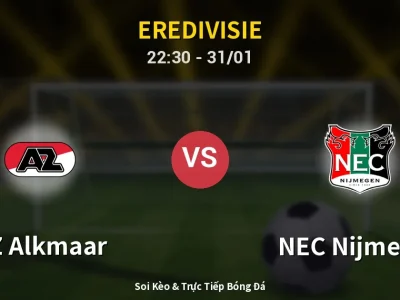 Soi Kèo AZ Alkmaar vs NEC Nijmegen – 22:30 31/01 | Nhận Định, Dự Đoán Tỷ Số