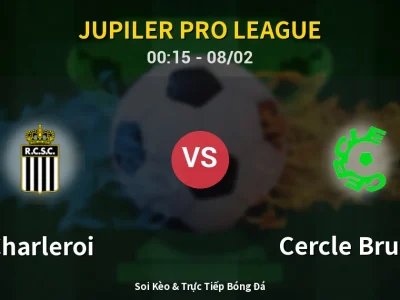 Kết Quả: Charleroi 3-4 Cercle Brugge – Highlight & Bàn Thắng | Jupiler Pro League