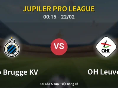 Kết Quả: Club Brugge KV 2-1 OH Leuven – Highlight & Bàn Thắng | Jupiler Pro League