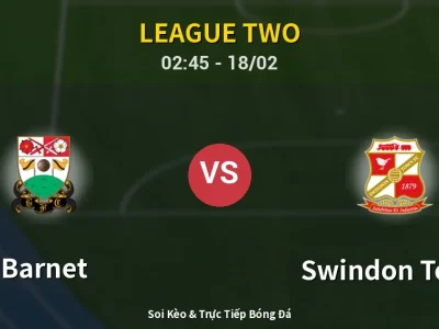 Kết Quả: Barnet 1-2 Swindon Town – Highlight & Bàn Thắng | League Two