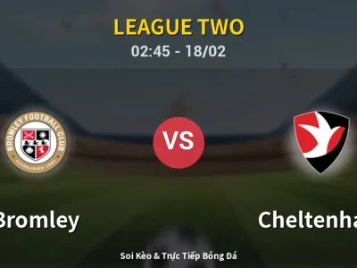 Kết Quả: Bromley 1-1 Cheltenham – Highlight & Bàn Thắng | League Two