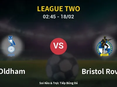 Kết Quả: Oldham 2-0 Bristol Rovers – Highlight & Bàn Thắng | League Two