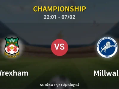 Soi Kèo Wrexham vs Millwall – 22:01 07/02 | Nhận Định, Dự Đoán Tỷ Số