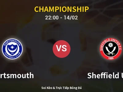 Soi Kèo Portsmouth vs Sheffield Utd – 22:00 14/02 | Nhận Định, Dự Đoán Tỷ Số