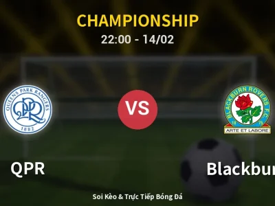 Soi Kèo QPR vs Blackburn – 22:00 14/02 | Nhận Định, Dự Đoán Tỷ Số