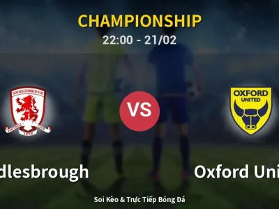 🔴 Trực Tiếp: Middlesbrough 0-0 Oxford United – Link Xem Championship (Full HD)