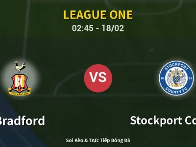 Kết Quả: Bradford 1-0 Stockport County – Highlight & Bàn Thắng | League One