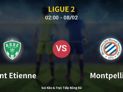 Kết Quả: Saint Etienne 1-0 Montpellier – Highlight & Bàn Thắng | Ligue 2