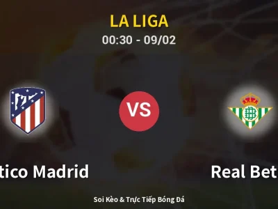 Kết Quả: Atletico Madrid 0-1 Real Betis – Highlight & Bàn Thắng | La Liga