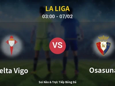 Kết Quả: Celta Vigo 1-2 Osasuna – Highlight & Bàn Thắng | La Liga