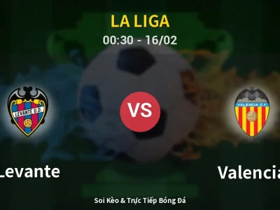 Kết Quả: Levante 0-2 Valencia – Highlight & Bàn Thắng | La Liga