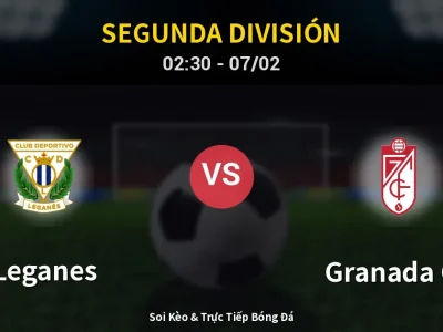 Kết Quả: Leganes 1-0 Granada CF – Highlight & Bàn Thắng | Segunda División
