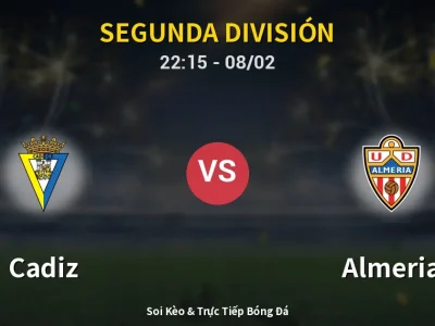 Soi Kèo Cadiz vs Almeria – 22:15 08/02 | Nhận Định, Dự Đoán Tỷ Số