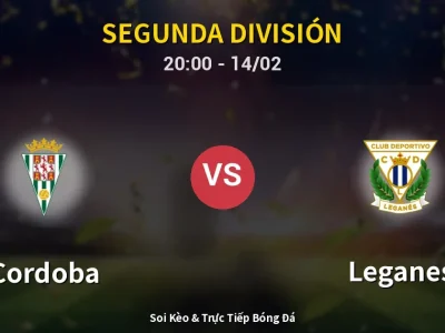 Soi Kèo Cordoba vs Leganes – 20:00 14/02 | Nhận Định, Dự Đoán Tỷ Số