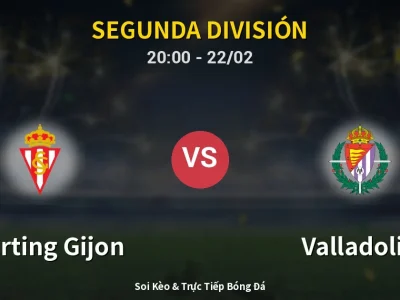 Soi Kèo Sporting Gijon vs Valladolid – 20:00 22/02 | Nhận Định, Dự Đoán Tỷ Số