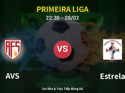 Soi Kèo AVS vs Estrela – 22:30 28/02 | Nhận Định, Dự Đoán Tỷ Số