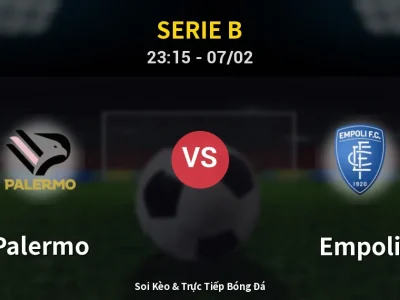Soi Kèo Palermo vs Empoli – 23:15 07/02 | Nhận Định, Dự Đoán Tỷ Số