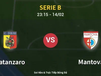 Soi Kèo Catanzaro vs Mantova – 23:15 14/02 | Nhận Định, Dự Đoán Tỷ Số