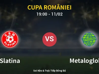 🔴 Trực Tiếp: Slatina 2-2 Metaloglobus – Link Xem Cupa României (Full HD)