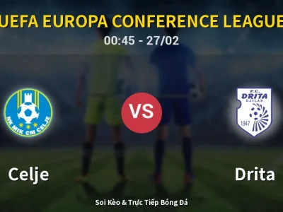 Kết Quả: Celje 3-2 Drita – Highlight & Bàn Thắng | UEFA Europa Conference League