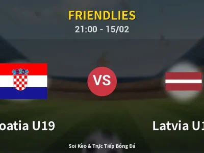 🔴 Trực Tiếp: Croatia U19 4-2 Latvia U19 – Link Xem Friendlies (Full HD)