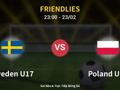 Soi Kèo Sweden U17 vs Poland U17 – 23:00 23/02 | Nhận Định, Dự Đoán Tỷ Số