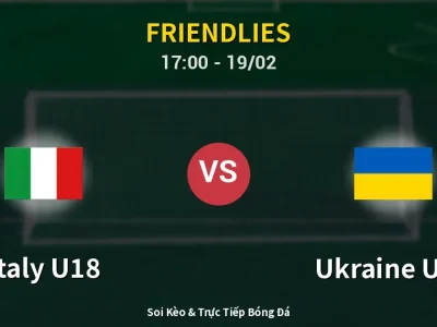 Soi Kèo Italy U18 vs Ukraine U18 – 17:00 19/02 | Nhận Định, Dự Đoán Tỷ Số