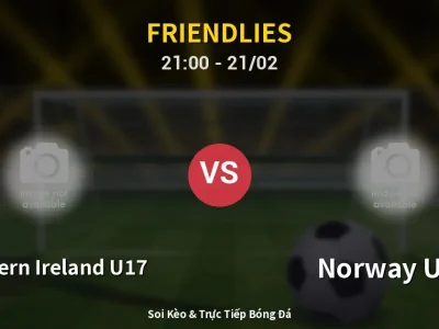 🔴 Trực Tiếp: Northern Ireland U17 0-0 Norway U17 – Link Xem Friendlies (Full HD)