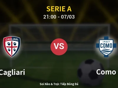 🔴 Trực Tiếp: Cagliari 0-1 Como – Link Xem Serie A (Full HD)