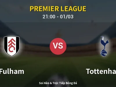 🔴 Trực Tiếp: Fulham 2-1 Tottenham – Link Xem Premier League (Full HD)