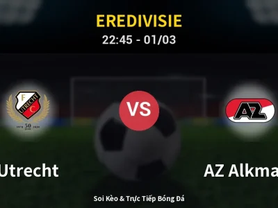 Soi Kèo Utrecht vs AZ Alkmaar – 22:45 01/03 | Nhận Định, Dự Đoán Tỷ Số