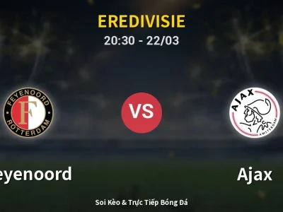 🔴 Trực Tiếp: Feyenoord 0-0 Ajax – Link Xem Eredivisie (Full HD)