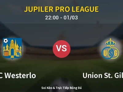 🔴 Trực Tiếp: KVC Westerlo 0-0 Union St. Gilloise – Link Xem Jupiler Pro League (Full HD)