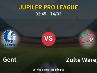 Kết Quả: Gent 2-0 Zulte Waregem – Highlight & Bàn Thắng | Jupiler Pro League