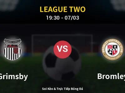 Kết Quả: Grimsby 1-1 Bromley – Highlight & Bàn Thắng | League Two