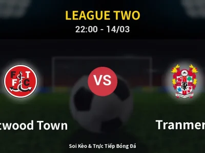 🔴 Trực Tiếp: Fleetwood Town 0-0 Tranmere – Link Xem League Two (Full HD)
