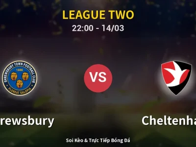 🔴 Trực Tiếp: Shrewsbury 0-0 Cheltenham – Link Xem League Two (Full HD)