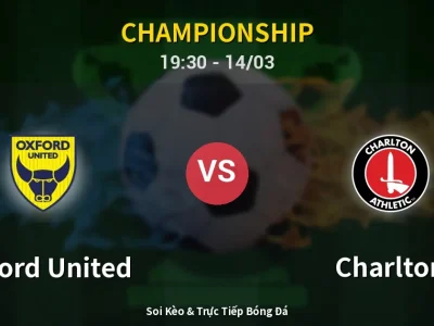 Soi Kèo Oxford United vs Charlton – 19:30 14/03 | Nhận Định, Dự Đoán Tỷ Số