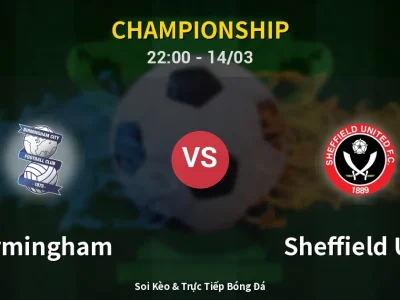 Soi Kèo Birmingham vs Sheffield Utd – 22:00 14/03 | Nhận Định, Dự Đoán Tỷ Số