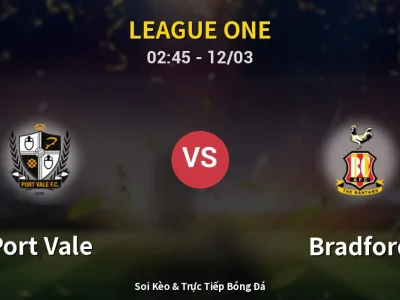 Kết Quả: Port Vale 0-2 Bradford – Highlight & Bàn Thắng | League One