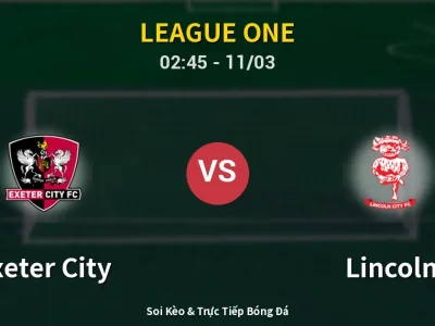 Kết Quả: Exeter City 0-1 Lincoln – Highlight & Bàn Thắng | League One