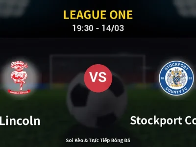 Kết Quả: Lincoln 3-1 Stockport County – Highlight & Bàn Thắng | League One